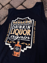 Load image into Gallery viewer, Mama's Drinkin' Liquor Again Ladies Tank Top