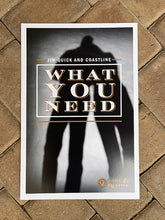 Load image into Gallery viewer, &quot;What You Need&quot; Single Poster
